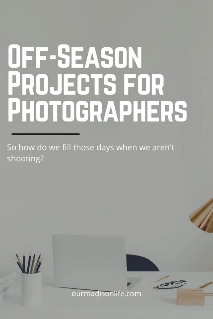 WHAT DO PHOTOGRAPHERS DO IN THEIR OFF-SEASON?, Off-Season Ideas of Photographers and Small Business Owners! 