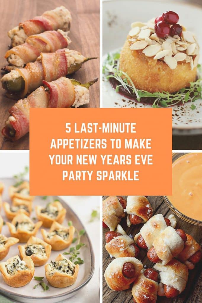 5 LAST-MINUTE APPETIZERS TO MAKE YOUR NEW YEARS EVE PARTY SPARKLE